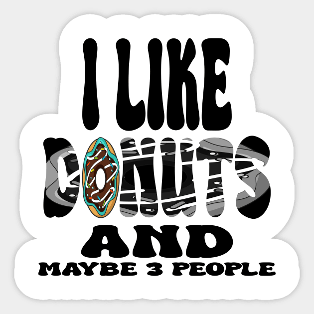 I Like Donuts and Maybe 3 People Sticker by Officail STORE